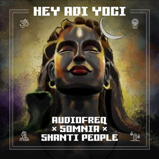 Audiofreq - Hey Adi Yogi (Feat. Somnia & Shanti People)