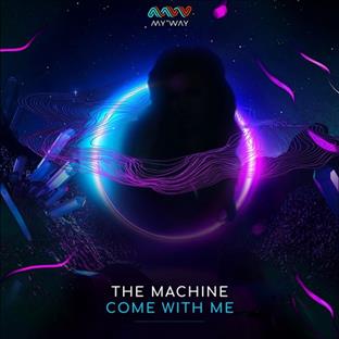 The Machine - Come With Me