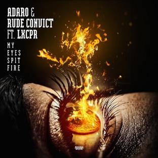 Adaro - My Eyes Spit Fire (Feat. Rude Convict)