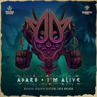 Adaro - I'm Alive (Official Rebirth Festival 2019 Anthem)