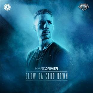 Hard Driver - Blow Da Club Down