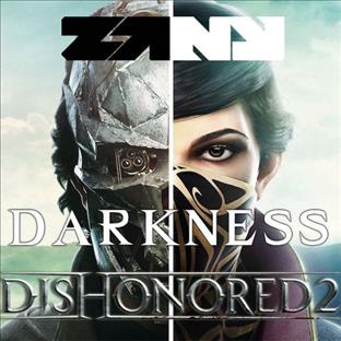 Zany - Darkness (Official Dishonored 2 Remix)