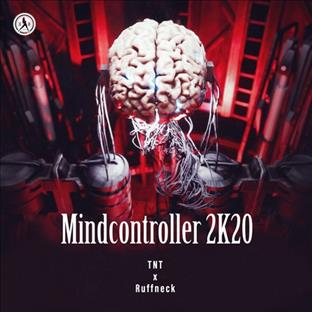 TNT - Mindcontroller 2k20 (Feat. Ruffneck)