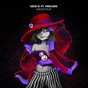 Geck-O - Child's Play (Feat. Mesloes)