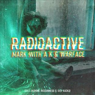 Mark With A K - Radioactive (Feat. DV8 Rocks! & Jasmine McGuinness)
