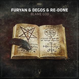 Degos & Re-Done - Blame God (Feat. Furyan)