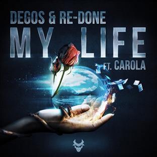 Degos & Re-Done - My Life (Feat. Carola)