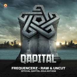 Frequencerz - Raw & Uncut (Official Qapital 2014 Anthem)