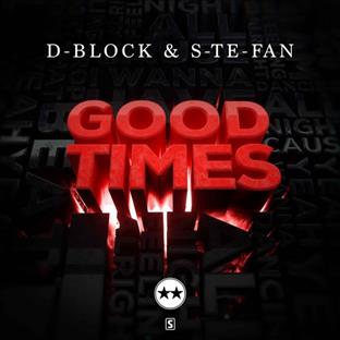 D-Block & S-Te-Phan - Good Times