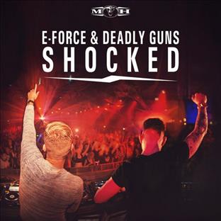 E-Force - Shocked (Feat. Deadly Guns)