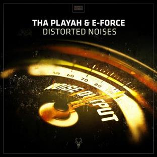 E-Force - Distorted Noises (Feat. Tha Playah)