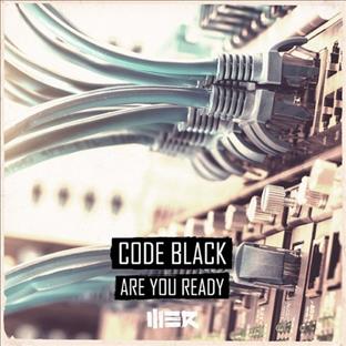 Code Black - Are You Ready