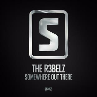 The R3bels - Somewhere Out There