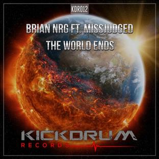Brian NRG - The World Ends (Feat. Missjudged)