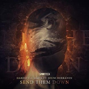 Hardstyle Mafia - Send Them Down (Feat. Jouni Herranen)