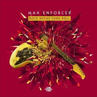 Max Enforcer - Rock Rhyme Funk Roll