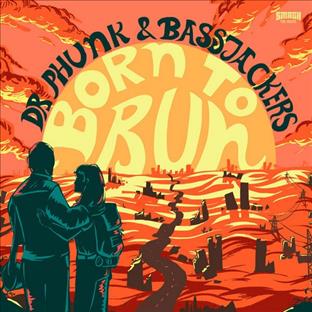 Dr Phunk - Born To Run (Feat. Bassjackers)