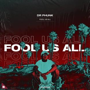 Dr Phunk - Fool Us All