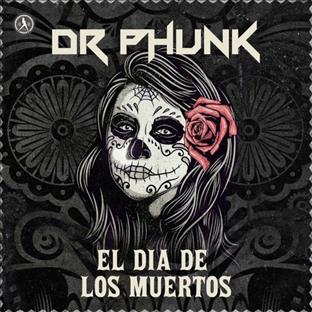 Dr Phunk - El Dia De Los Muertos