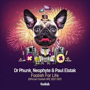 Neophyte - Foolish For Life (Official Foolish NYE 2017 OST) (Feat. Paul Elstak=
