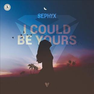 Sephyx - I Could Be Yours