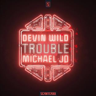 Devin Wild - Trouble (Feat. Michael Jo)