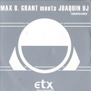 Max B. Grant - Unbelievable (Feat. Joaquin Dj)