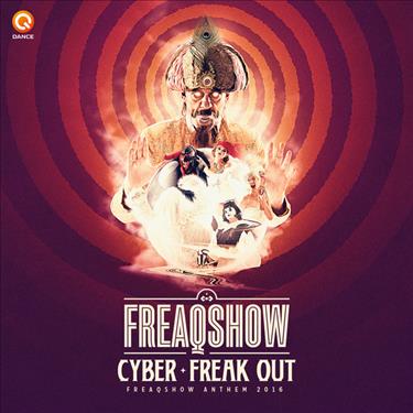 Cyber - Freak Out (Freaqshow Anthem 2016)