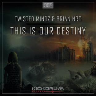 Brian NRG - This Is Our Destiny (Feat. Twisted Mindz)