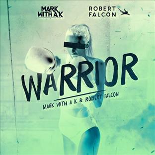 Mark With A K - Warrior (Feat. Robert Falcon)