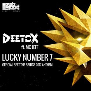 Deetox - Lucky Number 7 (Official Beat The Bridge 2017 Anthem) (Feat. MC Jeff)