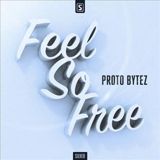 Proto Bytez - Feel So Free