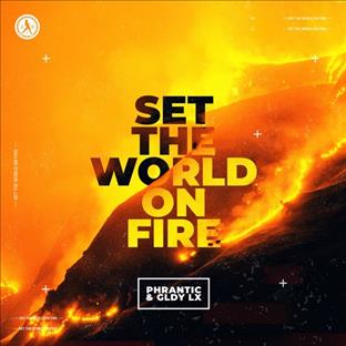 Phrantic - Set The World On Fire (Feat. GLDY LX)