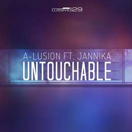 A-Lusion - Untouchable (feat. Janninka)