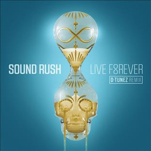 Sound Rush - Live Forever (DTunez Remix)