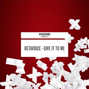 Betavoice - Give It To Me