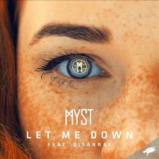 Myst - Let Me Down (Feat. Disarray)
