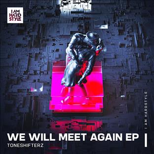 Toneshifterz - We Will Meet Again