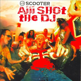 Scooter - Aiii Shot The DJ