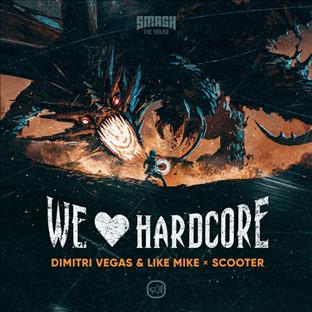 Scooter - We Love Hardcore (Feat. Dimitri Vegas & Like Mike)