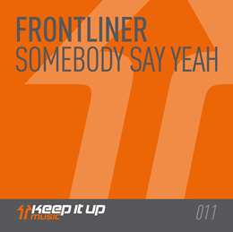 Frontliner - Somebody Say Yeah