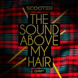 Scooter - The Sound Above My Hair