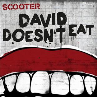 Scooter - David Doesn't Eat