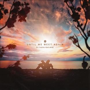 Dj Thera - Until We Meet Again (Feat. Myke) 