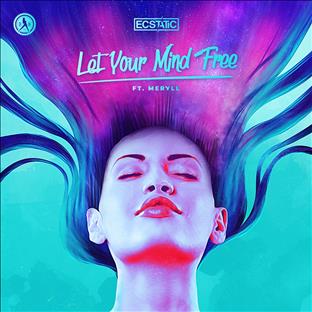 Ecstatic - Let Your Mind Free (Feat. Meryll) 