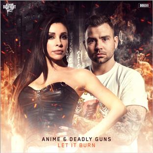 Anime - Let It Burn (Feat. Deadly Guns)