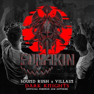 Sound Rush - Dark Knights (Official Pumpkin 2018 Anthem) (Feat. Villain)