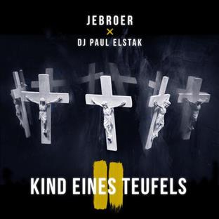 JeBroer - Kind Eines Teufels (Feat. Dj Paul Elstak)