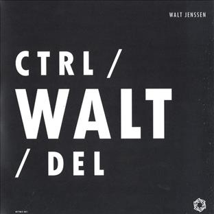 Walt Jenssen - Ctrl / Walt / Del