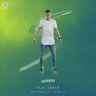 Unsenses - Flat Earth (Feat. Revalie & Sik-Wit-It)